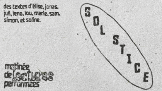 Solstice | Avec les étudiant·es du master Texte et Création littéraire de l&rsquo;ENSAV La Cambre