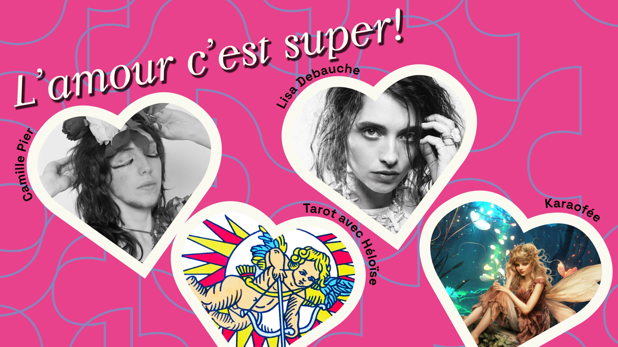 L&rsquo;AMOUR C&rsquo;EST SUPER! | Karaofée, Camille Pier, Lisa Debauche, Tarot avec Héloïse