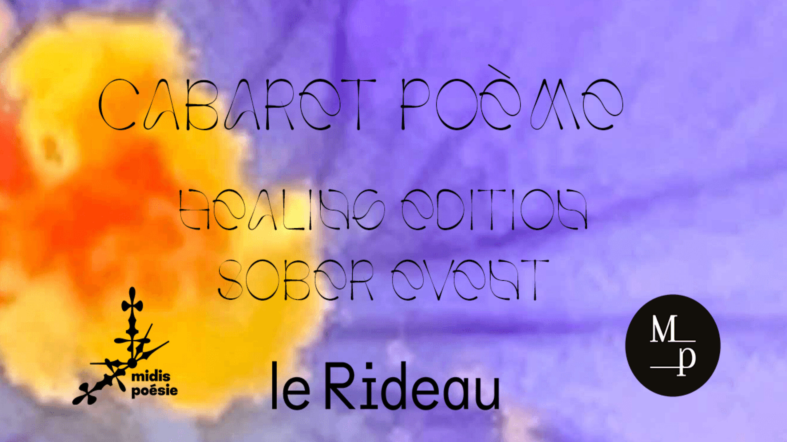 CABARET POÈME #3 | healing edition [HORS LES MURS @ LE RIDEAU]